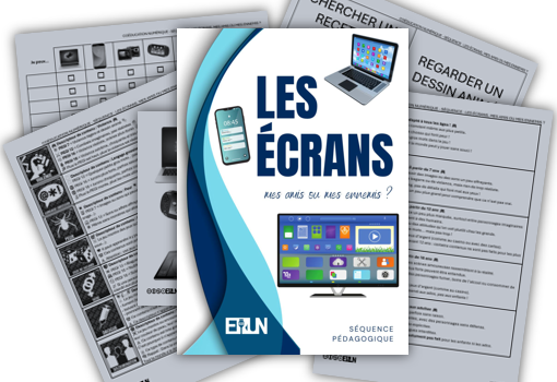 LES ÉCRANS, MES AMIS OU MES ENNEMIS ?